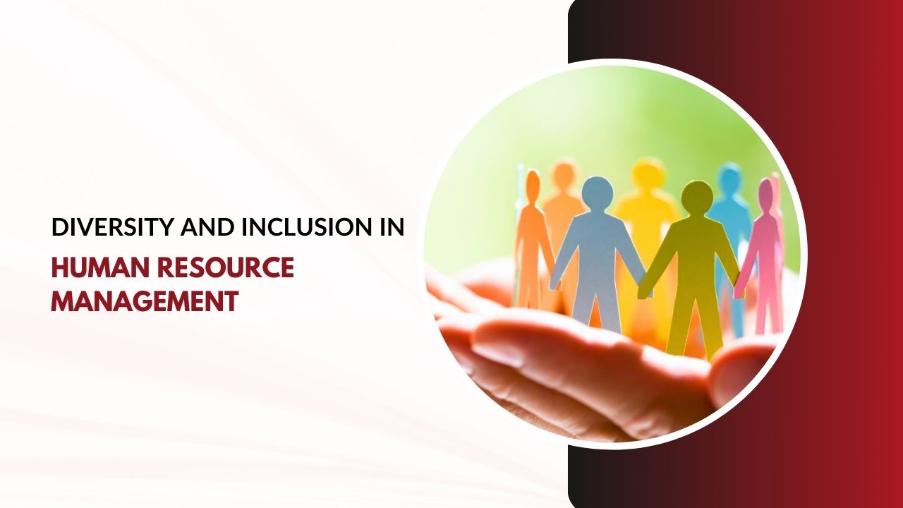 Diversity and Inclusion in HRM