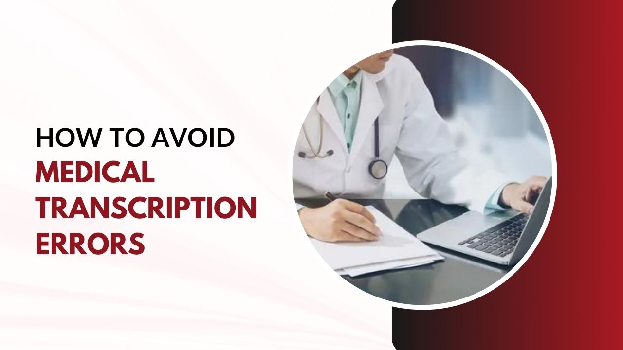 How To Avoid Medical Transcription Errors