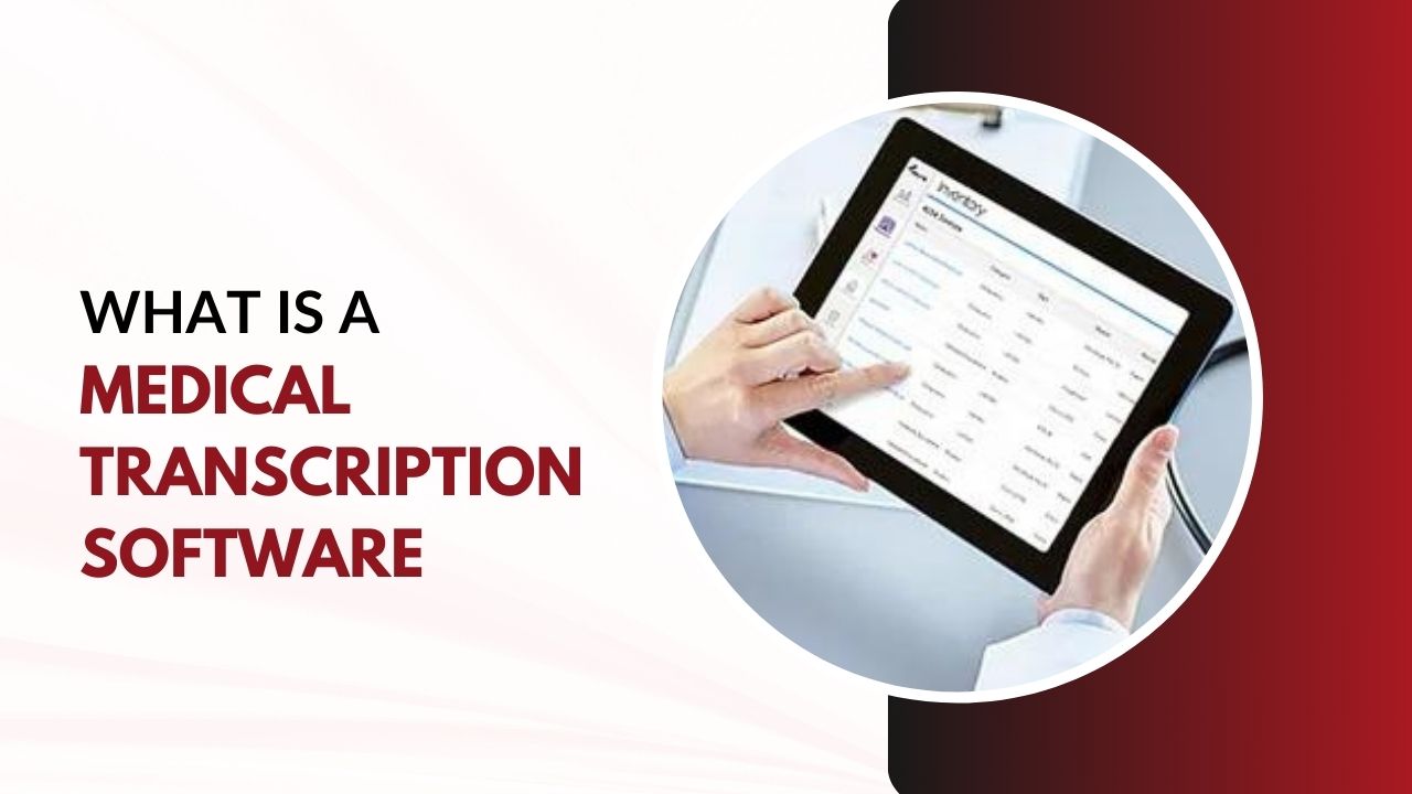 What Is A Medical Transcription Software