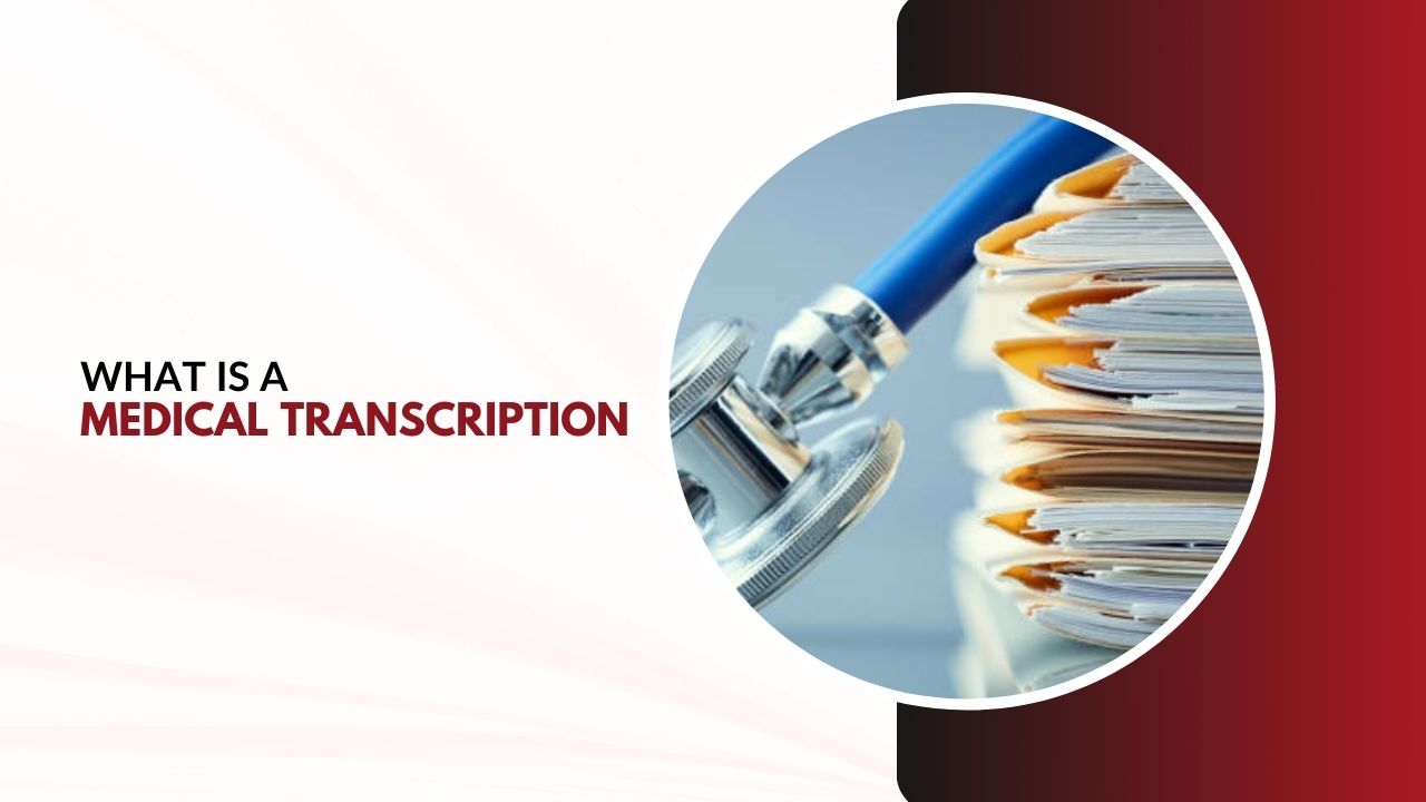 What is medical transcription