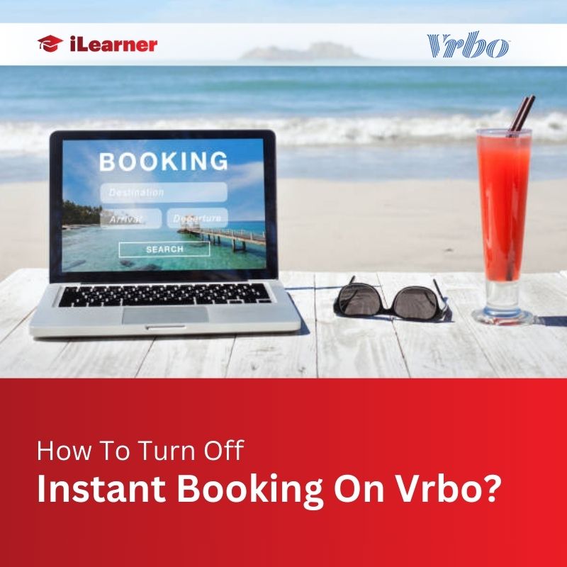 How To Turn Off Instant Booking On Vrbo